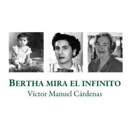 Bertha mira el infinito / Autor: Victor Manuel Cárdenas